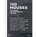150 Houses You Need to Visit Before You Die