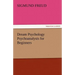Dream Psychology Psychoanalysis for Beginners
