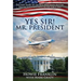 Yes, Sir! Mr. President