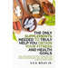 The Only Supplements You Need to Truly Help Achieve Your Fitness and Health Goals: The Last Book You Will Ever Need On What Supplements Are and Why Yo