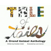 A Tale of Tails: A Grand Animal Anthology