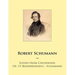 Scenes from Childhood, Op. 15 (Kinderszenen) - Schumann