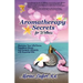 Aromatherapy Secrets for Wellness: Maximize Your Life Force, Transform Stress and Conquer Ailments with Essential Oils