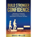Build Stronger Confidence: Self-help to a Personal Transformation of Greater Self-Esteem