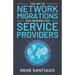 The Art of Network Migrations and Mergers for Service Providers