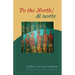 To the North/Al Norte: Poems