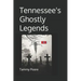 Tennessee's Ghostly Legends