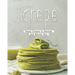 Scrumptious Crepe Recipes: Tasty Crepes to Satisfy and Excite You