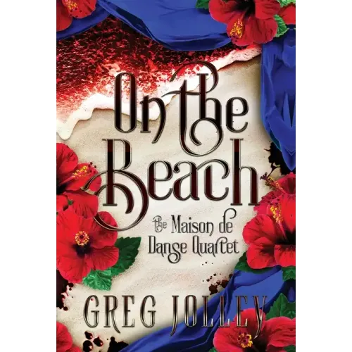 On the Beach: Book Three of the Maison de Danse Quartet