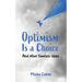 Optimism is a Choice and Other Timeless Ideas