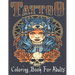Tattoo Coloring Book For Adults: Over 110 Coloring Pages For Adult Relaxation With Beautiful Modern Tattoo Designs Such As Sugar Skulls, Hearts, Roses