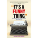 It's A Funny Thing - How the Professional Comedy Business Made Me Fat & Bald (hardback)
