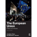 The European Union: Politics and Policies