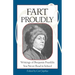 Fart Proudly: Writings of Benjamin Franklin You Never Read in School
