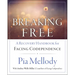 Breaking Free: A Recovery Handbook for ``Facing Codependence''