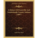 A History Of Evansville And Vanderburgh County, Indiana (1897)