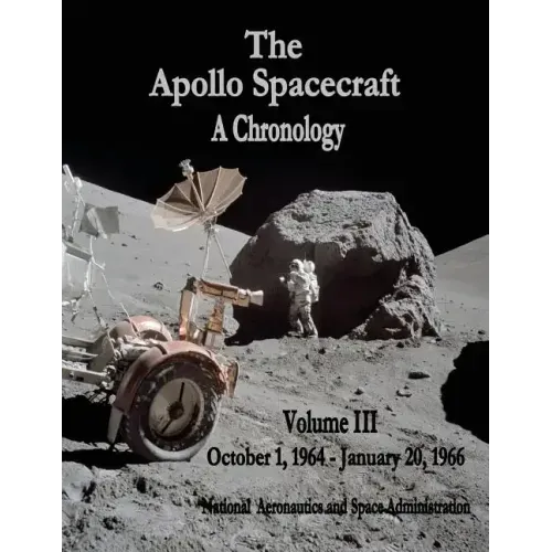 The Apollo Spacecraft - A Chronology: Volume III - October 1, 1964 - January 20, 1966