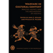 Warfare in Cultural Context: Practice, Agency, and the Archaeology of Violence