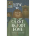 How to Carry Bigfoot Home