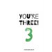 You're Three!