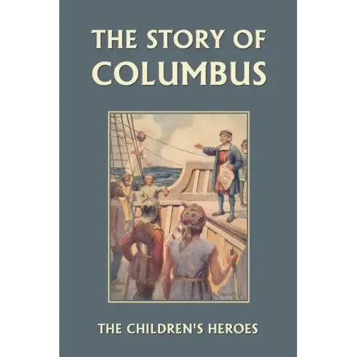 The Story of Columbus (Yesterday's Classics)