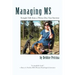Managing MS: Straight Talk from a Thirty-One-Year Survivor