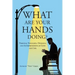 What Are Your Hands Doing?: Personal Thoughts, Opinions, and Interpretations of Love and Life