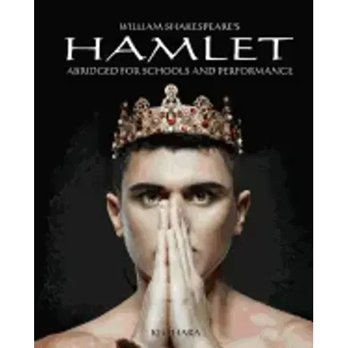 Hamlet: Abridged for Schools and Performance