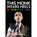 This Monk Wears Heels: Be Who You Are