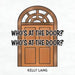 Who's at the Door? Who's at the Door?