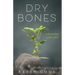 Dry Bones: Redeeming Your Past