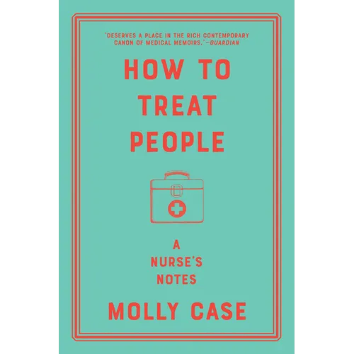 How to Treat People: A Nurse's Notes