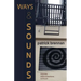 Ways & Sounds: Inquiries. Interconnections. Contours.