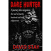 Dare Hunter: A journey into vengeance the road to insanity heartbreak and finally enlightenment