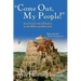 Come Out My People!: God's Call Out of Empire in the Bible and Beyond