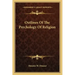 Outlines of the Psychology of Religion