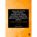Dealing with Emotional Problems Using Rational Emotive Behaviour Therapy (REBT): A Practitioner's Guide