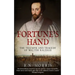 Fortune's Hand: The Triumph and Tragedy of Walter Raleigh