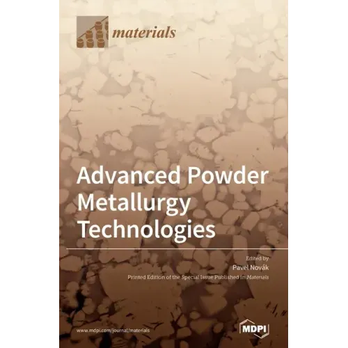 Advanced Powder Metallurgy Technologies