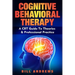 Cognitive Behavioral Therapy - A CBT Guide To Theories & Professional Practice