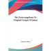 The Protevangelium or Original Gospel of James