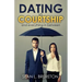 Dating vs. Courtship: And Everything in Between