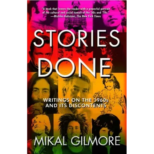 Stories Done: Writings on the 1960s and Its Discontents