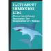 Facts About Sharks For Kids: Sharks Have Always Fascinated The Imagination Of Children: Shark Information