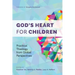 God's Heart for Children: Practical Theology from Global Perspectives