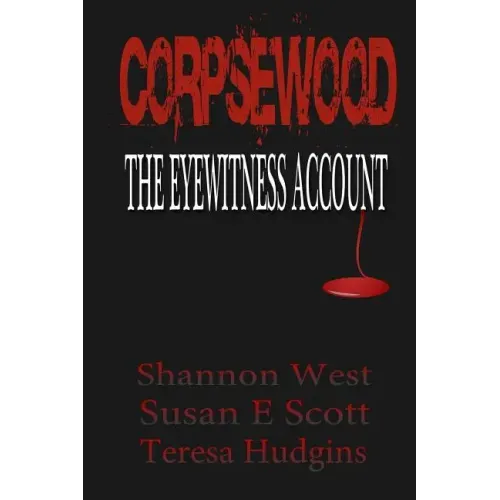 Corpsewood: The Eyewitness Account
