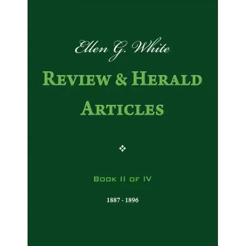 Ellen G. White Review & Herald Articles, Book II of IV