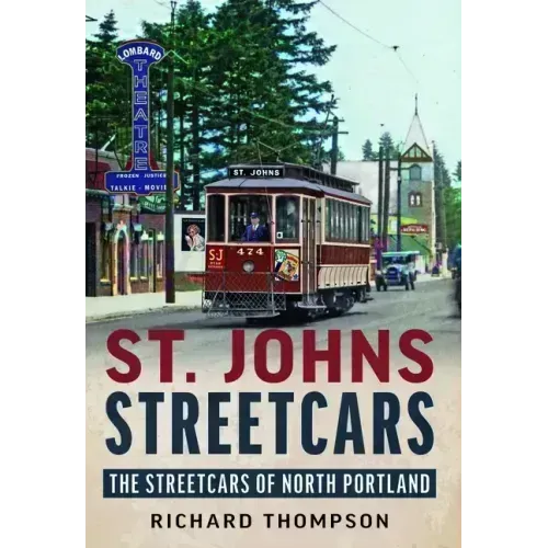 St. Johns Streetcars: The Streetcars of North Portland