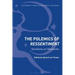 The Polemics of Ressentiment Variations on Nietzsche