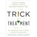 Trick or Treatment: The Undeniable Facts about Alternative Medicine
